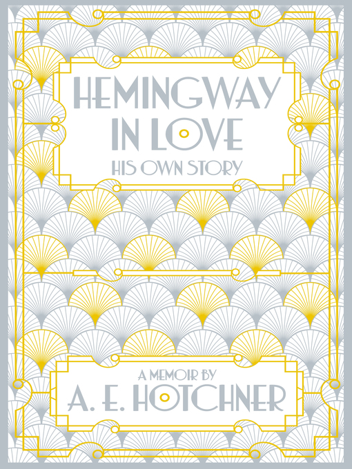 Title details for Hemingway in Love by A.E. Hotchner - Wait list